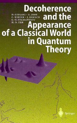 Decoherence and the Appearance of a Classical World in Quantum Theory