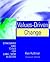 VALUES-DRIVEN CHANGE: Strategies and Tools for Long-Term Success