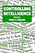 Controlling Intelligence (Studies in Intelligence)