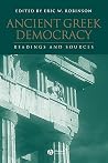 Ancient Greek Democracy: Readings and Sources (Interpreting Ancient History) Ancient Greek Democracy: Readings and Sources (Interpreting Ancient History)