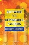 Software for Dependable Systems: Sufficient Evidence? Software for Dependable Systems: Sufficient Evidence?
