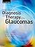Becker-Shaffer's Diagnosis and Therapy of the Glaucomas