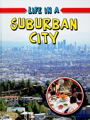 Life in a Suburban City (Learn About Urban Life)