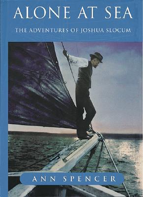 Alone at Sea: The Adventures of Joshua Slocum (Paperback)