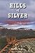 Hills of Silver by Aaro E. Aho