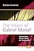 The Vision of Gabriel Marcel: Epistemology, Human Person, the Transcendent