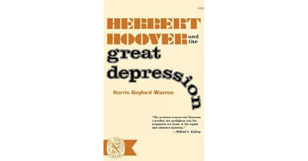 Herbert Hoover and the Great Depression by Harris Gaylord Warren