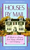 Houses by Mail: A Guide to Houses from Sears, Roebuck and Company Houses by Mail: A Guide to Houses from Sears, Roebuck and Company