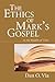 The Ethics of Mark's Gospel...