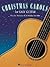 Christmas Carols for Easy Guitar | Holiday Sheet Music Songbook for Beginners and Students | 24 Classic Christmas Songs Arranged for Guitar Chords | Easy Guitar Christmas Music Book