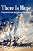 There Is Hope by Deena Katrina Frith