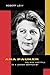 Ana Pauker: The Rise and Fall of a Jewish Communist