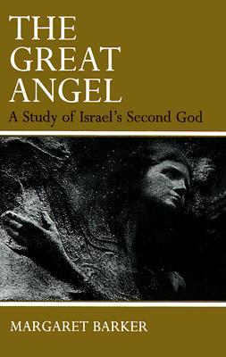 The Great Angel: A Study of Israel's Second God (Paperback)