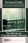 Review of Contemporary Fiction: XVI, #1: The Future of Fiction Review of Contemporary Fiction: XVI, #1: The Future of Fiction