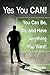 Yes You Can!: You Can Be, D...