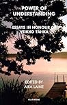 Power of Understanding: Essays in Honour of Veikko Tahka