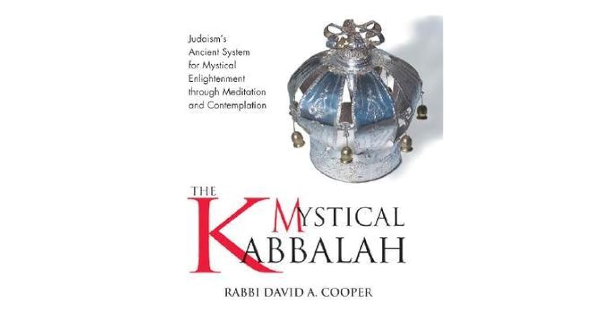 The Mystical Kabbalah Judaism's Ancient System for Mystical