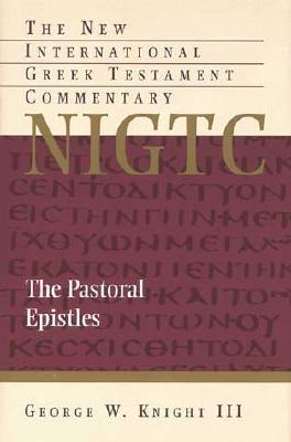 The Pastoral Epistles (New International Greek Testament Commentary (NIGTC))