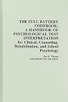 The Full Battery Codebook: A Handbook of Psychological Test Interpretation for Clinical, Counseling, Rehabilitation, and School Psychology (Developments in Clinical Psychology) The Full Battery Codebook: A Handbook of Psychological Test Interpretation for Clinical, Counseling, Rehabilitation, and School Psychology (Developments in Clinical Psychology)