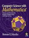 Computer Science with Mathematica: Theory and Practice for Science, Mathematics, and Engineering Computer Science with Mathematica: Theory and Practice for Science, Mathematics, and Engineering