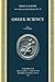 Greek Science (New Surveys in the Classics, Series Number 29)