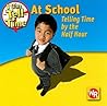 At School: Telling Time by the Half Hour: Telling Time by the Half Hour (I Can Tell Time)