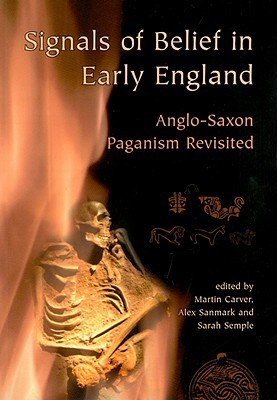 Signals of Belief in Early England: Anglo Saxon Paganism Revisited (Paperback)
