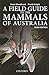 Field Guide to Mammals of Australia by Peter Menkhorst