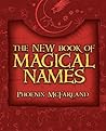 The New Book of Magical Names The New Book of Magical Names