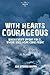 With Hearts Courageous: When every effort fails...where does hope come from?