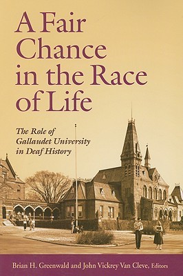 A Fair Chance in the Race of Life: The Role of Gallaudet University in Deaf History (Paperback)