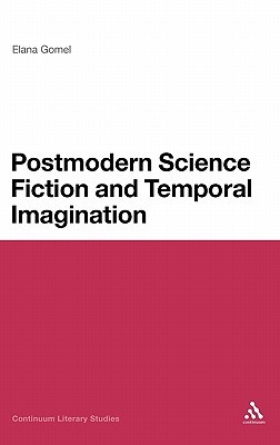 Postmodern Science Fiction and Temporal Imagination (Continuum Literary Studies)