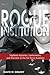 Rogue Institution: Vigilante Injustice, Lawlessness, and Disorder at the Air Force Academy