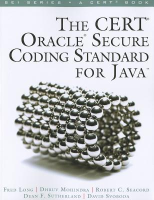 CERT Oracle Secure Coding Standard for Java, The (SEI Series in Software Engineering)