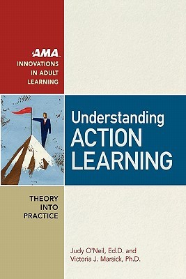 Understanding Action Learning (AMA Innovations in Adult Learning)