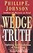The Wedge of Truth by Phillip E. Johnson