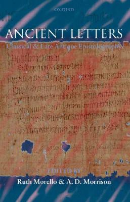 Ancient Letters: Classical and Late Antique Epistolography (Hardcover)