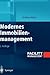 Modernes Immobilienmanagement: Facility Management, Corporate Real Estate Management und Real Estate Investment Management (German Edition)