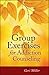 Group Exercises for Addiction Counseling by Geri Miller