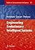 Engineering Evolutionary Intelligent Systems (Studies in Computational Intelligence, 82)