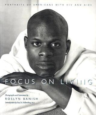 Focus On Living: Portraits of Americans with HIV and AIDS (Paperback)