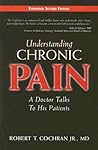 Understanding Chronic Pain: A Doctor Talks to His Patients