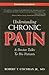 Understanding Chronic Pain: A Doctor Talks to His Patients