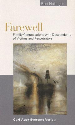 Farewell. Family Constellations with Victims and Perpetrators (Paperback)