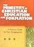 The Ministry of Christian Education and Formation: A Practical Guide for Your Congregation