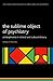The Sublime Object of Psychiatry: Schizophrenia in Clinical and Cultural Theory (International Perspectives in Philosophy and Psychiatry)