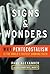 Signs and Wonders by Paul   Alexander