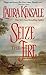 Seize the Fire by Laura Kinsale Seize the Fire by Laura Kinsale