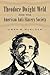 Theodore Dwight Weld and the American Anti-Slavery Society