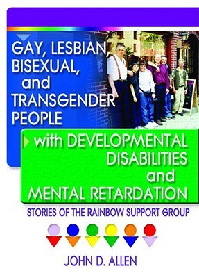 Gay, Lesbian, Bisexual, and Transgender People with Developmental Disabilities and Mental Retardatio (Paperback)